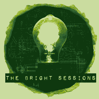 The
                  Bright Sessions