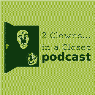 2 Clowns
                  in a Closet