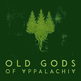 Old Gods of
                  Appalachia